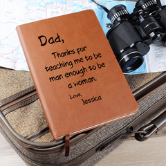 Dad, Thanks for Teaching Me to Be Man Enough to Be a Woman -  Personalized Journal ❤️