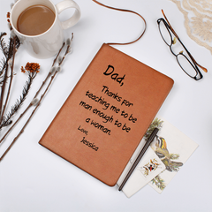 Dad, Thanks for Teaching Me to Be Man Enough to Be a Woman -  Personalized Journal ❤️