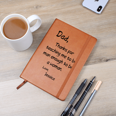 Dad, Thanks for Teaching Me to Be Man Enough to Be a Woman -  Personalized Journal ❤️