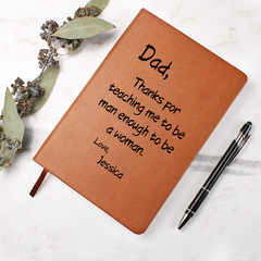 Dad, Thanks for Teaching Me to Be Man Enough to Be a Woman -  Personalized Journal ❤️