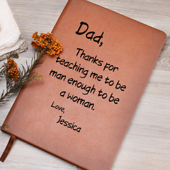 Dad, Thanks for Teaching Me to Be Man Enough to Be a Woman -  Personalized Journal ❤️