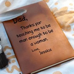 Dad, Thanks for Teaching Me to Be Man Enough to Be a Woman -  Personalized Journal ❤️