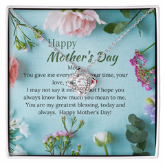 Mom you gave me everything - Love Knot Necklace