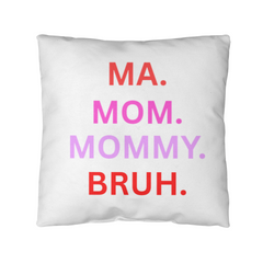 Mommy - Bruh Pillow