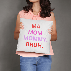 Mommy - Bruh Pillow
