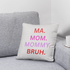 Mommy - Bruh Pillow