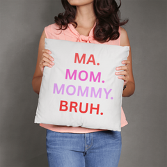 Mommy - Bruh Pillow