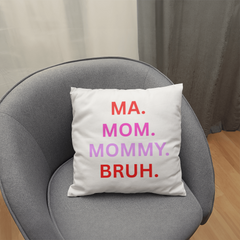 Mommy - Bruh Pillow