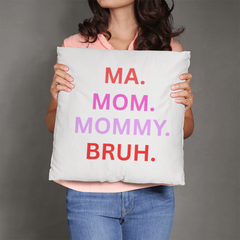 Mommy - Bruh Pillow