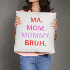 Mommy - Bruh Pillow