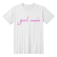 Girl Mom Tee – Sweet, Strong & Full of Love 💖