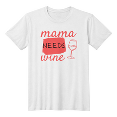 “Mama Needs Wine” Shirt – Survival Mode Activated 🍷