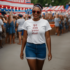 Go Ask Your Dad Shirt – Because Mom Needs a Break 😌