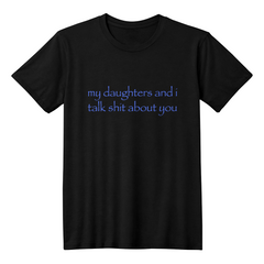 My Daughters & I… 😏 Tee