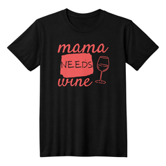 “Mama Needs Wine” Shirt – Survival Mode Activated 🍷