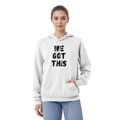 WE GOT THIS - Hoodie