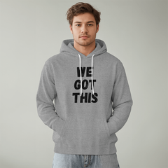 WE GOT THIS - Hoodie